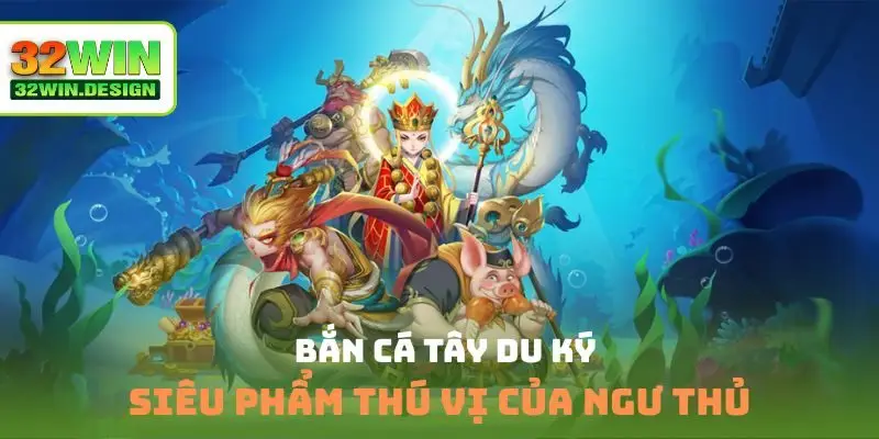 Bắn cá Tây Du Ký