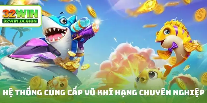 Hệ thống cung cấp vũ khí hạng chuyên nghiệp