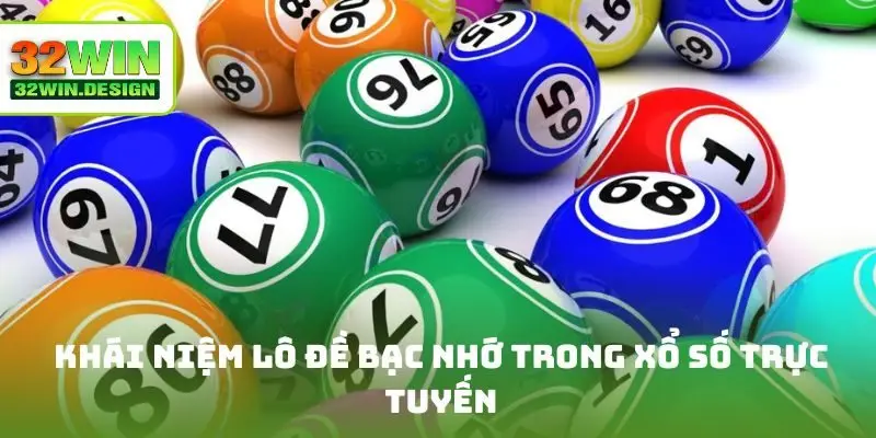 Khái niệm lô đề bạc nhớ trong xổ số trực tuyến