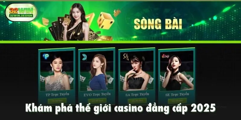 Khám phá thế giới casino đẳng cấp 2025