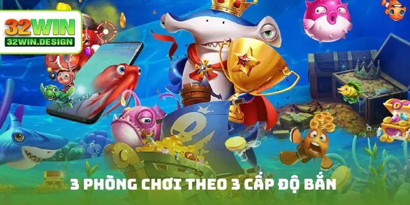 3 phòng chơi theo 3 cấp độ bắn