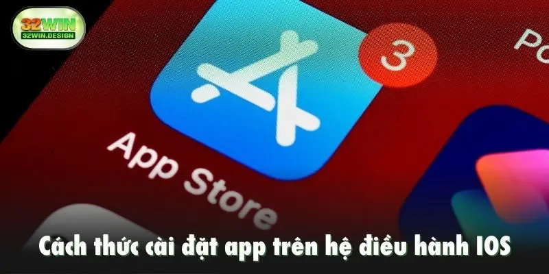 Cách thức cài đặt app trên hệ điều hành IOS